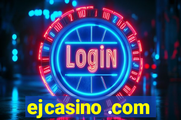 ejcasino .com